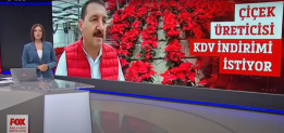 Süs Bitkilerinde KDV Oranının % 8'de kalmasına ilişkin FOX TV'de yayınlanan haberimiz...